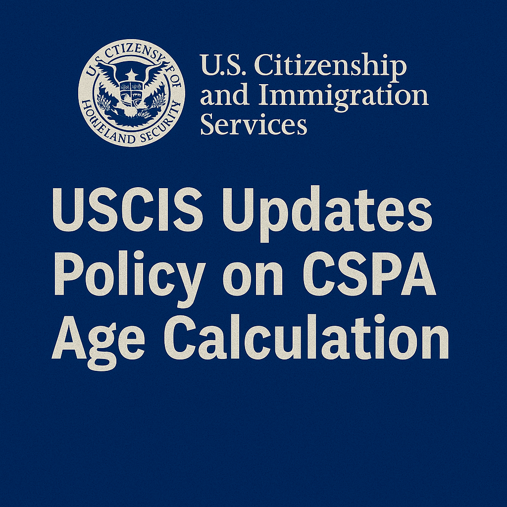 USCIS Updates Policy on CSPA Age Calculation